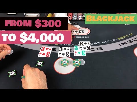 Blackjack from $300 to $4,000 – Big Win