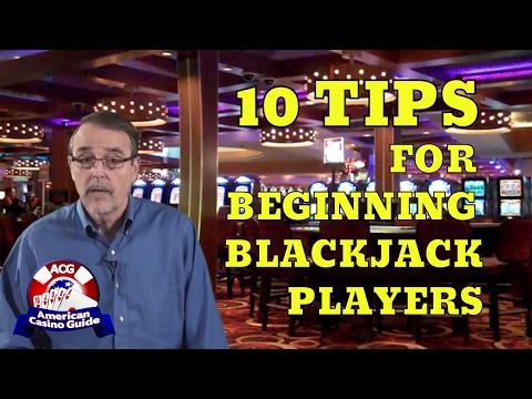 Top 10 Tips For Beginning Blackjack Players – Part 1 – with Casino Gambling Expert Steve Bourie